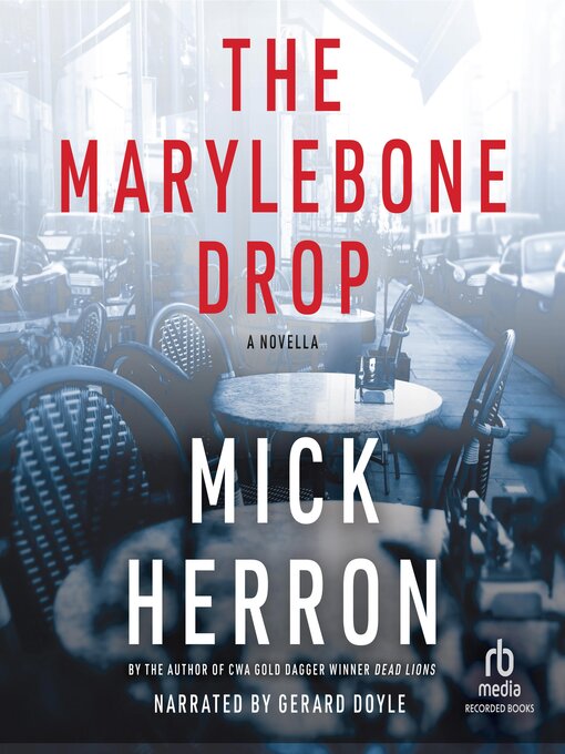 Title details for The Marylebone Drop by Mick Herron - Available